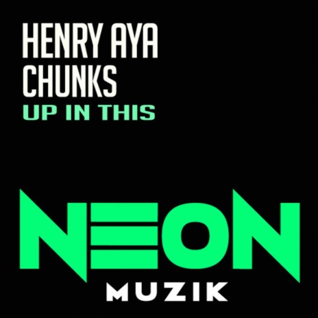 Up In This (Original Mix) ft. Henry Aya | Boomplay Music
