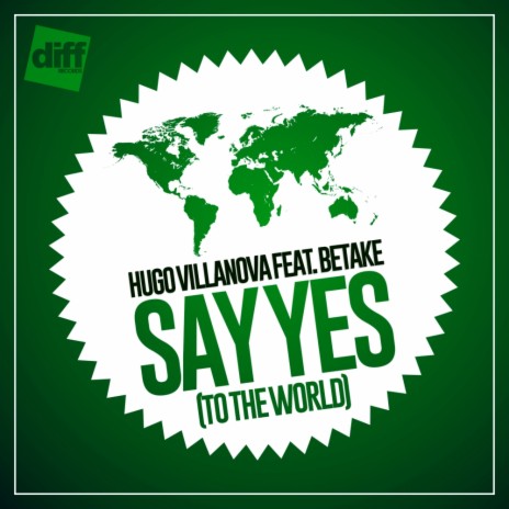 Say Yes (To The World) (Radio Edit) ft. Betake | Boomplay Music