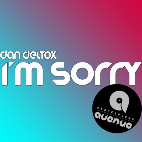 I'm Sorry (Original Mix) | Boomplay Music