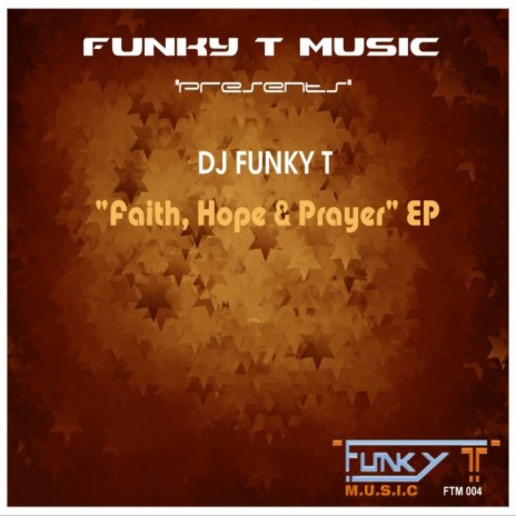 Faith, Hope & Prayer (Dj Funky T's Marimba Mix)