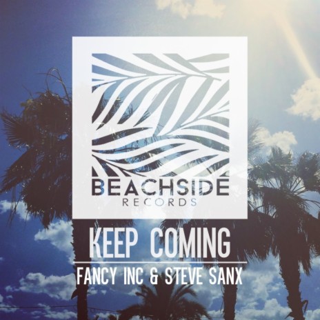 Keep Coming (Original Mix) ft. Steve Sanx