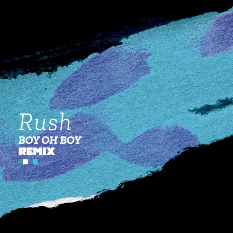 Rush (Boy Oh Boy Remix) | Boomplay Music