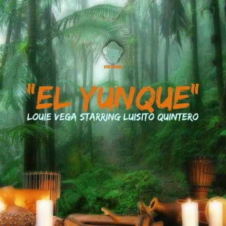 El Yunque (Louie Vega Ritual Mix) ft. Luisito Quintero | Boomplay Music