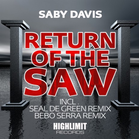 Return Of The Saw (Bebo Serra Remix)