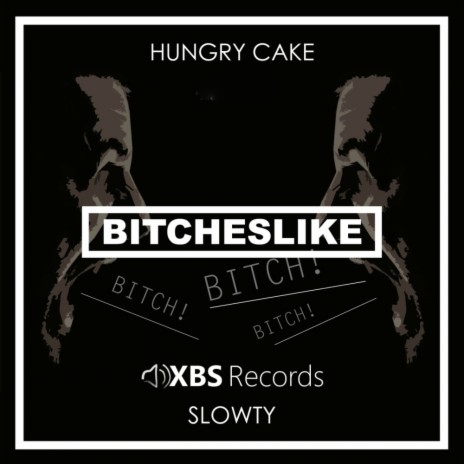 Bitcheslike (Original Mix) ft. Slowty