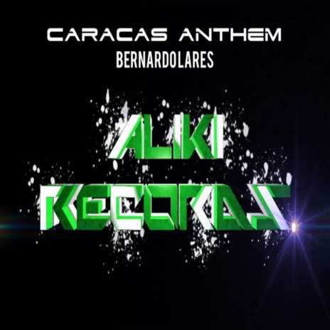 Caracas Anthem (Original Mix) | Boomplay Music