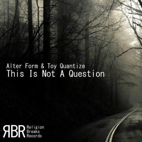 This Is Not A Question (Original Mix) ft. Toy Quantize