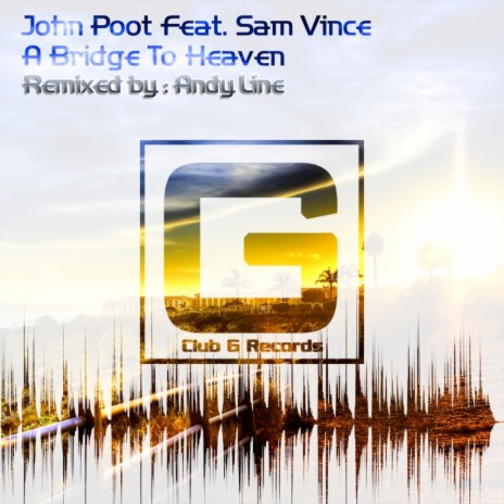 A Brigde To Heaven (Andy Line Remix) ft. Sam Vince | Boomplay Music