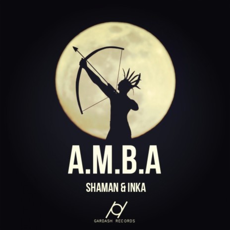 A.M.B.A (Original Mix) ft. Inka | Boomplay Music