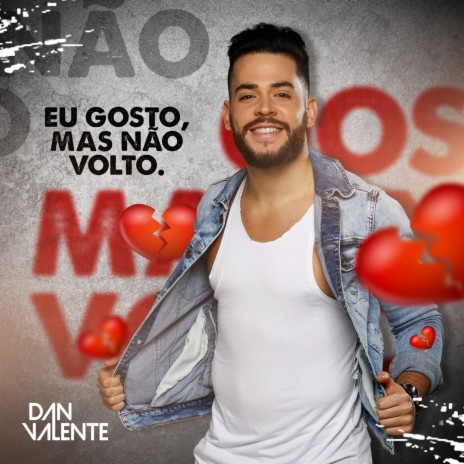 Eu Gosto, Mas Não Volto. | Boomplay Music