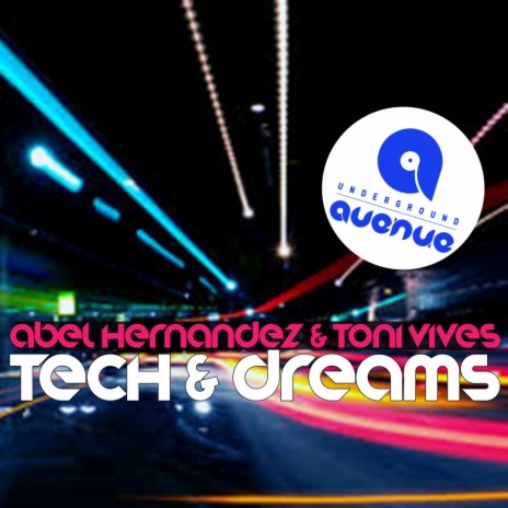 Tech & Dreams (Original Mix) ft. Toni Vives | Boomplay Music