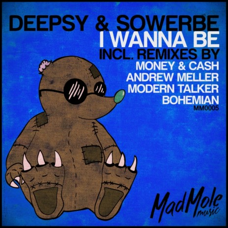 I Wanna Be (Money & Cash Remix) ft. Sowerbe