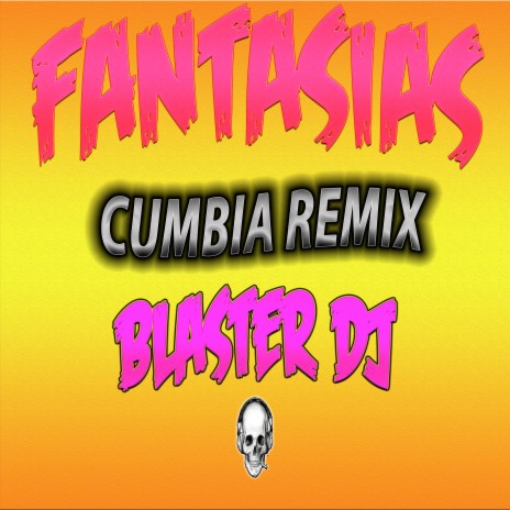 Fantasias (Cumbia Remix)