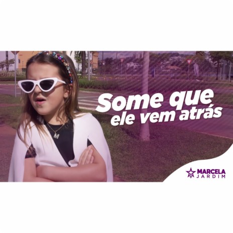 Some Que Ele Vem Atrás | Boomplay Music