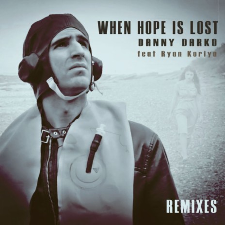 When Hope Is Lost (Extended Mix) ft. Ryan Koriya