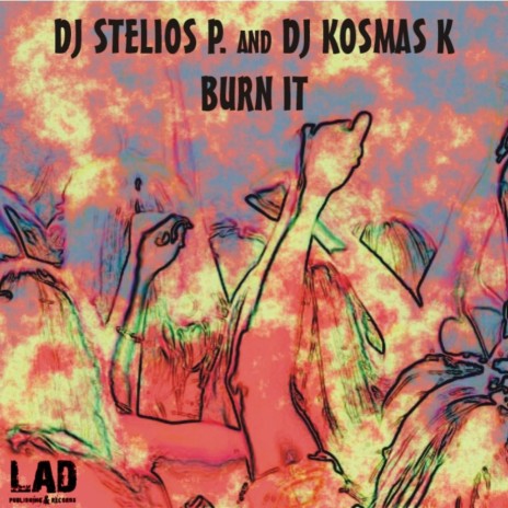 Burn It (Original Mix) ft. DJ Kosmas K