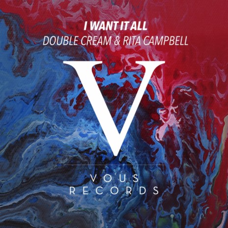 I Want It All (Original Mix) ft. Rita Campbell