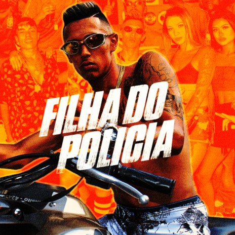 Filha do Policia ft. Dj Biel Bolado | Boomplay Music