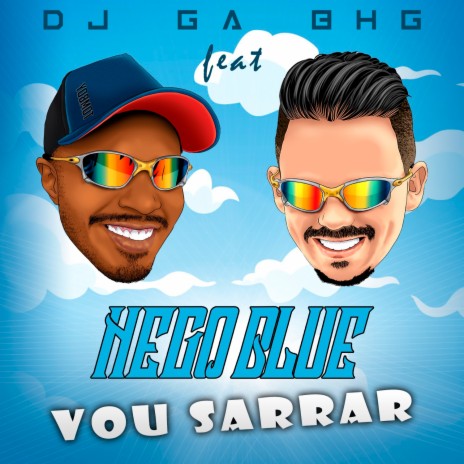 Vou Sarrar ft. Mc Nego Blue | Boomplay Music