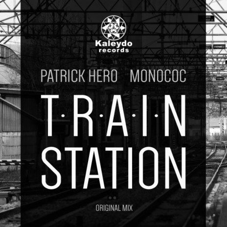 Train Station (Original Mix) ft. Monococ