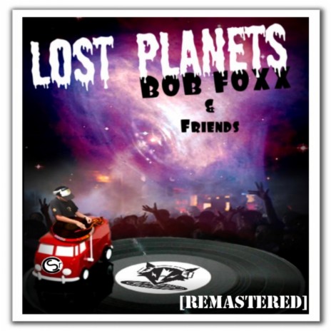 Bob Foxx & Friends: Lost Planets (Remastered) (Continuous DJ Mix)