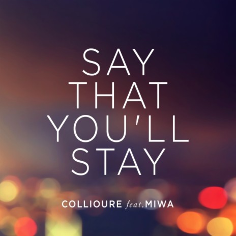 Say That You'll Stay (Original Mix) ft. Miwa
