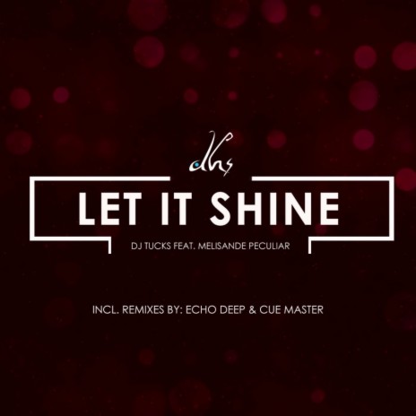 Let It Shine (Original Mix) ft. Melisande Peculiar | Boomplay Music
