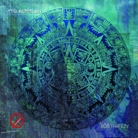Technotitlan (Original Mix)