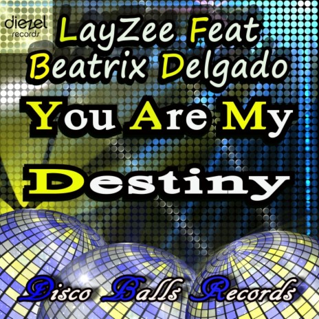 You Are My Destiny (Kick Dat Remix) ft. Beatrix Delgado
