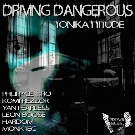 Driving Dangerous (Philipp Centro Remix)