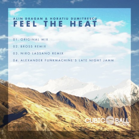Feel The Heat (Alexander Funkmachine's Late Night Jamm) ft. Horatiu Dumitrescu | Boomplay Music