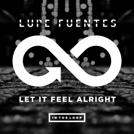 Let It Feel Alright (Original Mix)