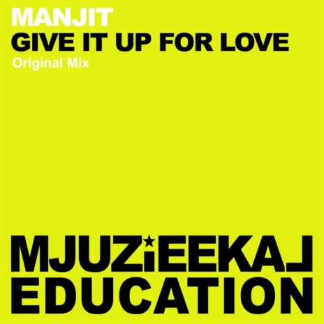 Give It Up For Love (Original Mix)