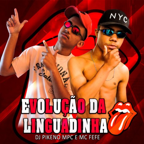 Evolução da Linguadinha ft. Mc Fefe | Boomplay Music