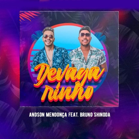 Devagarinho ft. Bruno Shinoda | Boomplay Music