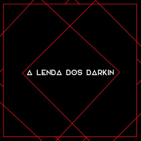 A Lenda dos Darkin | Boomplay Music