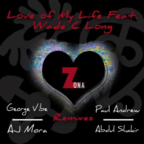 Love Of My Life (AJ Mora Vocal House Mix) ft. Wade C. Long