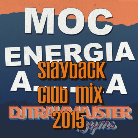 Moc Energia (Slayback Club Mix) | Boomplay Music