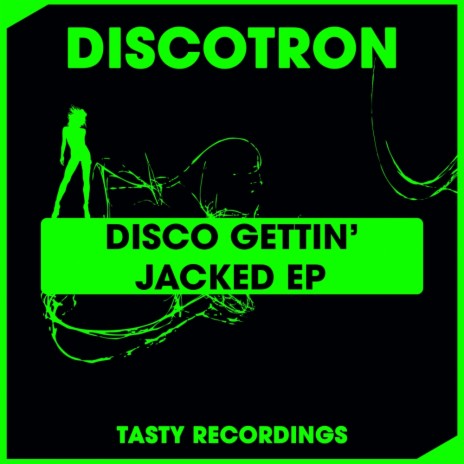 Disco Gettin' Jacked (Original Mix)