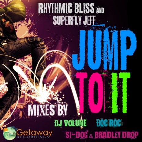 Jump To It (DJ Volume Remix) ft. Superfly Jeff