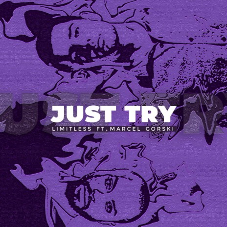 Just Try ft. Marcel Gorski | Boomplay Music