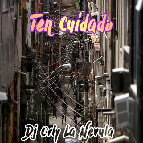 Ten Cuidado | Boomplay Music