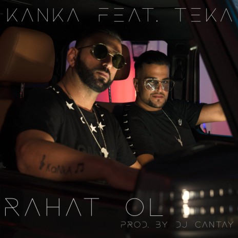 Rahat Ol ft. Teka | Boomplay Music