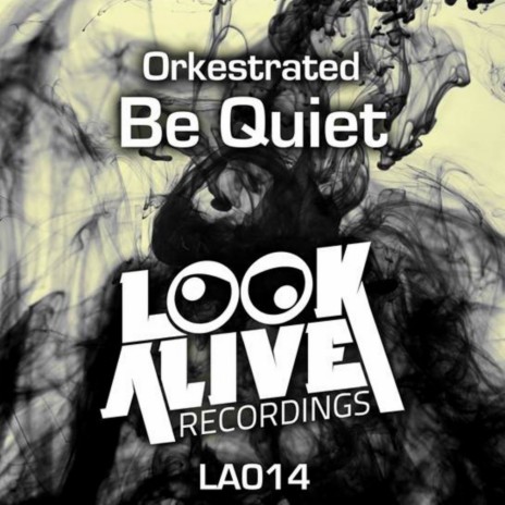 Be Quiet (Original Mix) | Boomplay Music