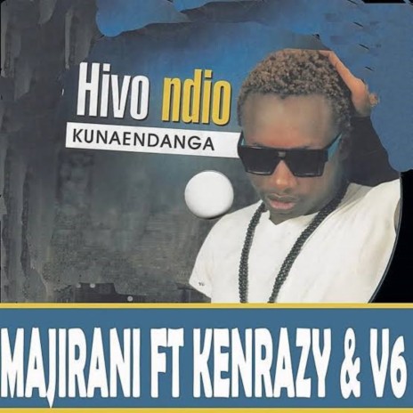 Hivo Ndio Kunaendanga ft. KenRazy & Visita | Boomplay Music