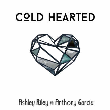 Cold Hearted (feat. Anthony Garcia) | Boomplay Music