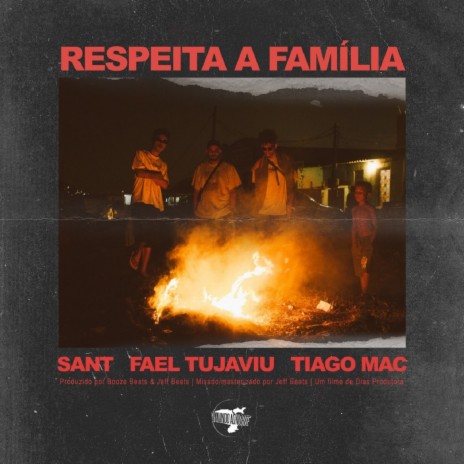 Respeita a Família ft. Fael Tujaviu & Tiago Mac | Boomplay Music