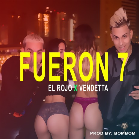 Fueron 7 ft. Vendetta | Boomplay Music