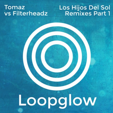 Los Hijos Del Sol (Filterheadz 2015 Mix) ft. Filterheadz