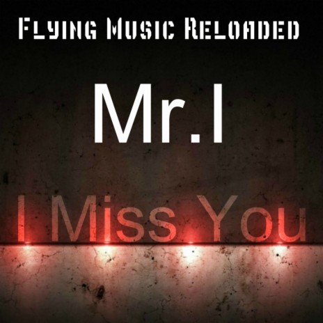 I Miss You (Original Mix) | Boomplay Music